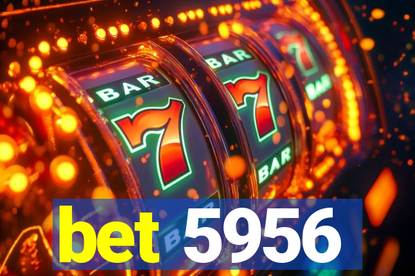 bet 5956